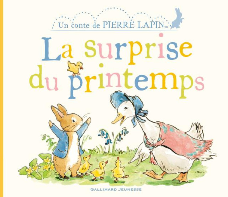 PIERRE LAPIN : LA SURPRISE DU PRINTEMPS - COLLECTIF - GALLIMARD