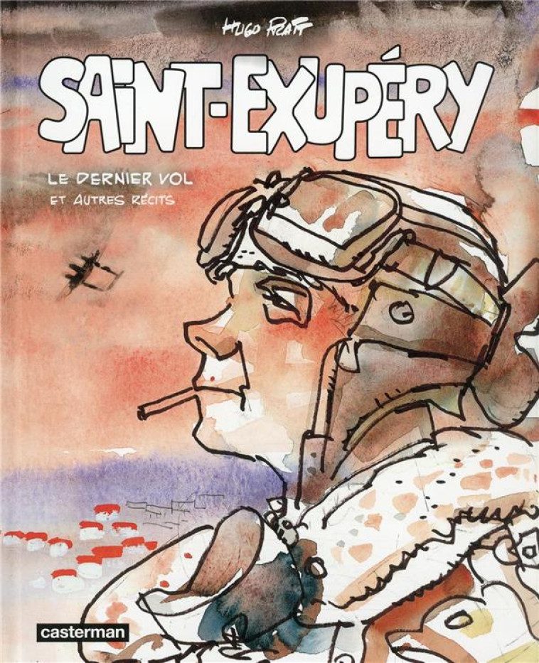 SAINT-EXUPERY ET AUTRES RECITS - PRATT/ALEGI/ZANOTTI - CASTERMAN