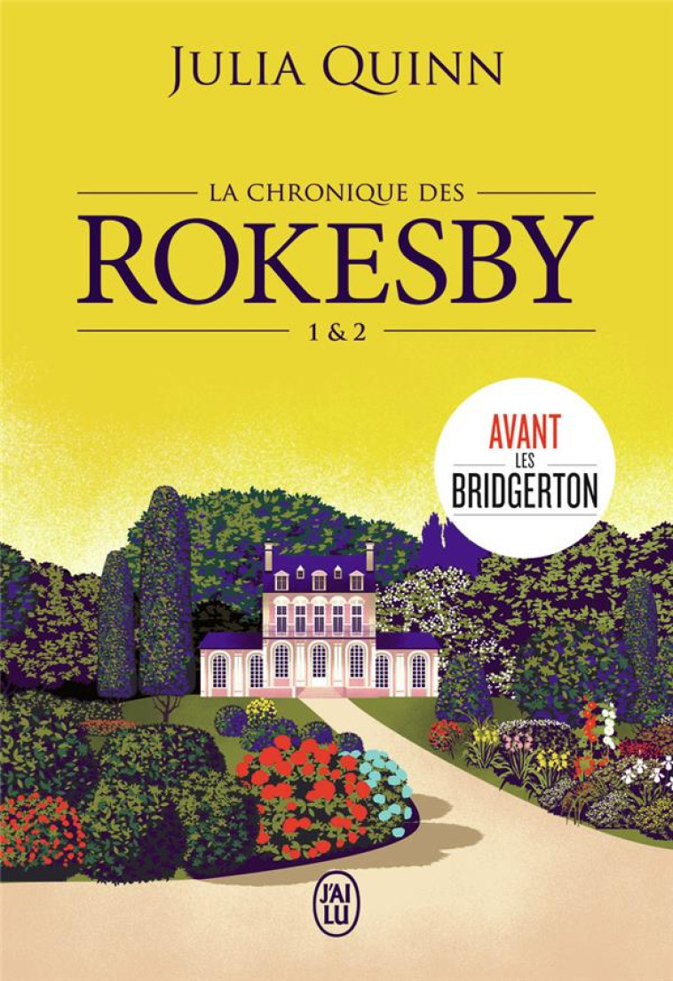 LA CHRONIQUE DES ROKESBY -1 ET 2- A CAUSE DE MLLE BRIDGERTON - UN PETIT MENSONGE - QUINN JULIA - J'AI LU