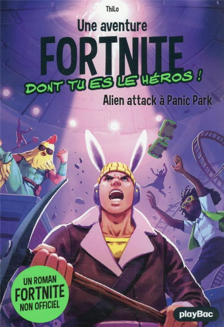 FORTNITE - NON OFFICIEL - FORTNITE - ALIEN ATTACK A PANIC PARK - TOME 6 - THILO - PRISMA