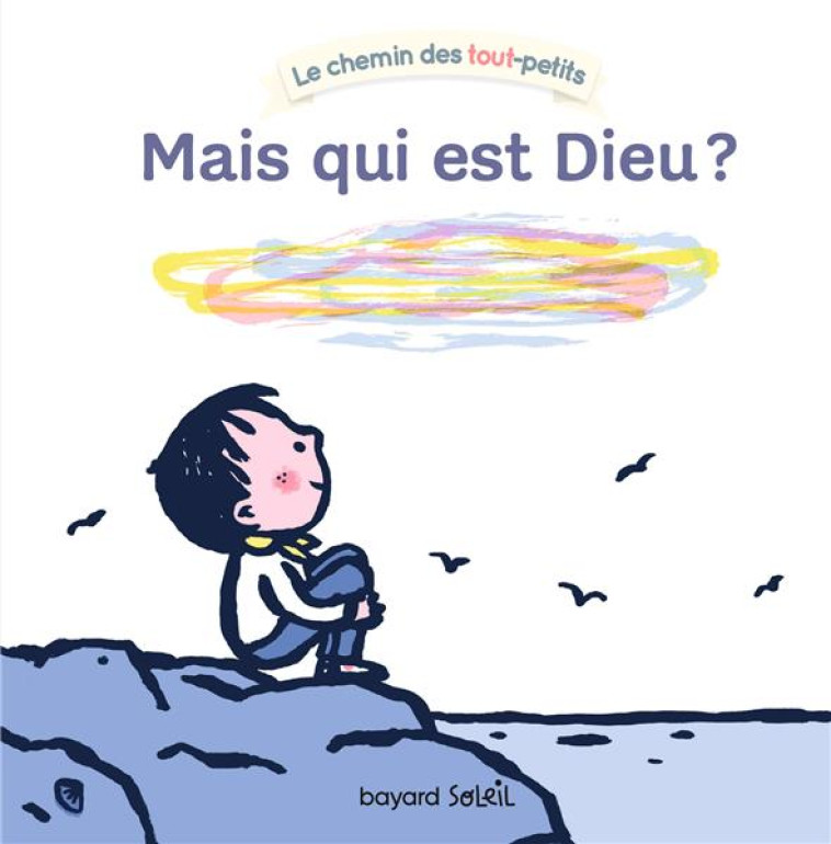 MAIS QUI EST DIEU ? - DIEU C'EST QUI ? - GAUDRAT/POIROT - BAYARD JEUNESSE