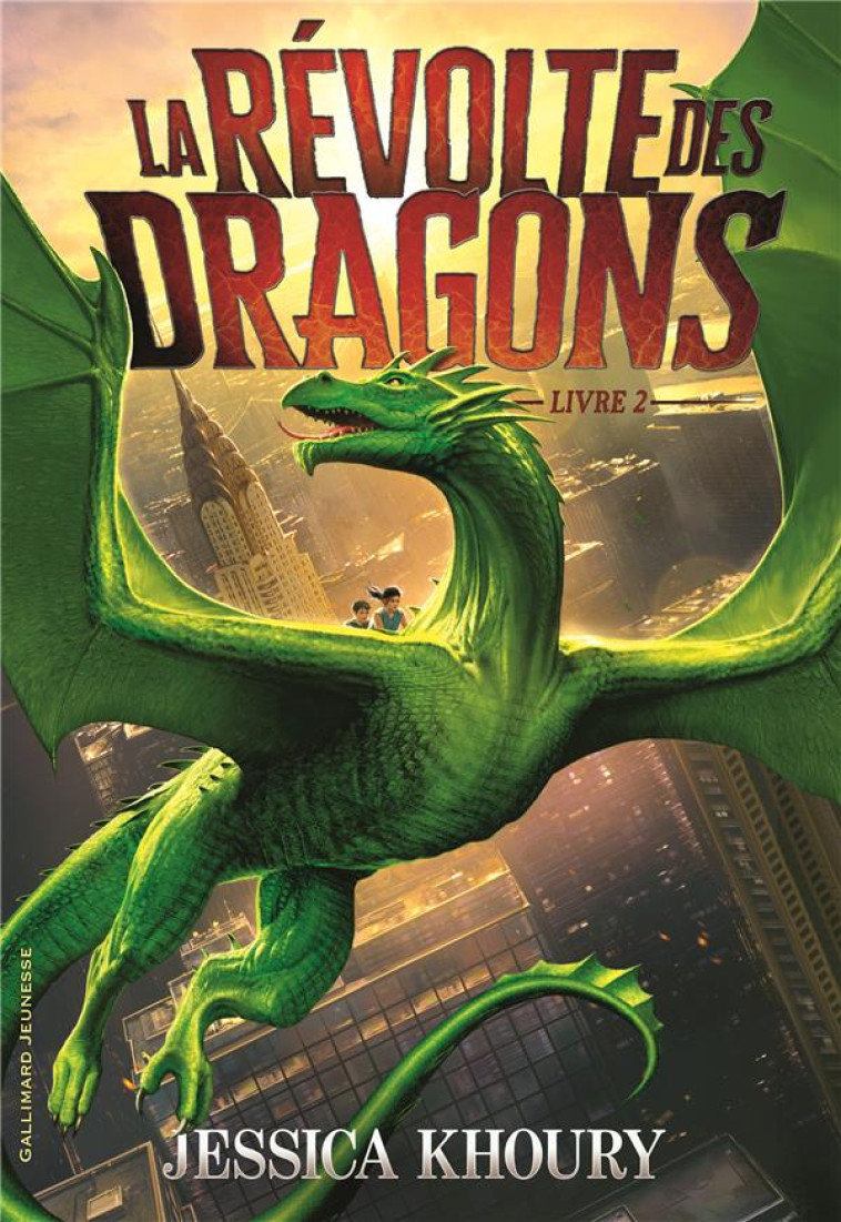 LA REVOLTE DES DRAGONS 2 - KHOURY JESSICA - GALLIMARD