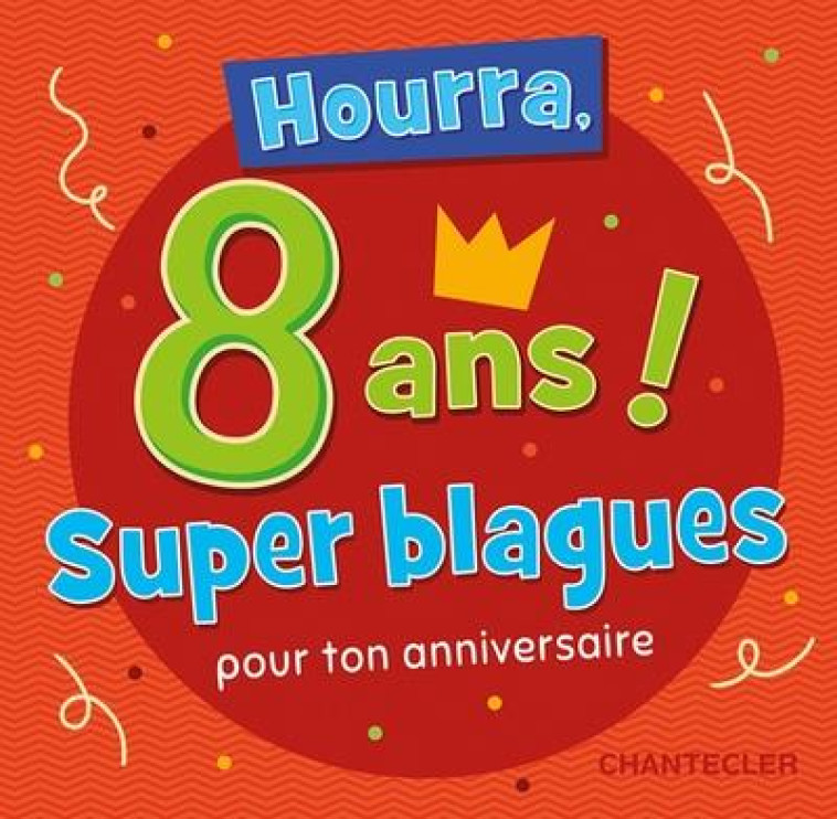 LIVRE DE BLAGUES POUR LES ENFANTS 7-8 ANS TOME 2 - COLLECTIF - CHANTECLER