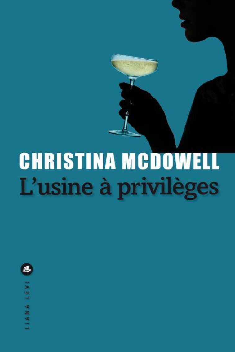 L-USINE A PRIVILEGES - MCDOWELL CHRISTINA - LEVI