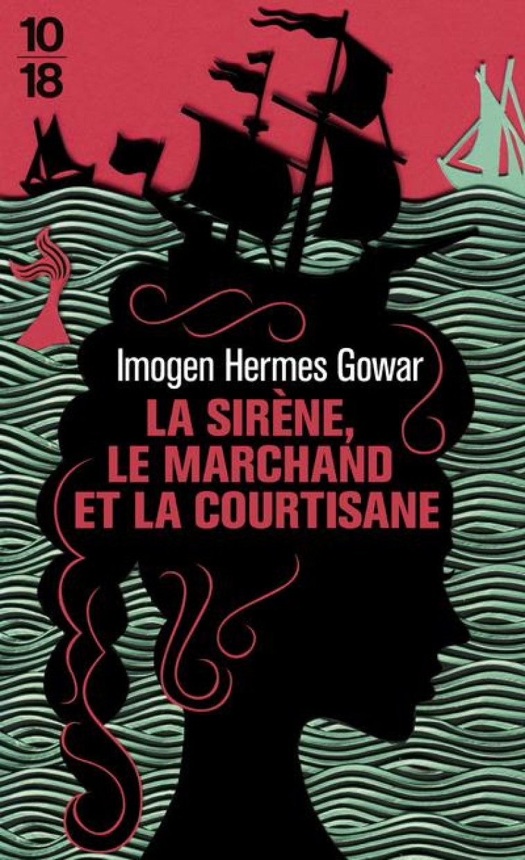 LA SIRENE, LE MARCHAND ET LA COURTISANE - GOWAR IMOGEN HERMES - 10 X 18