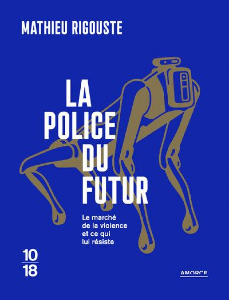 TRIBUNE - TOME 2 LA POLICE DU FUTUR - RIGOUSTE MATHIEU - 10 X 18