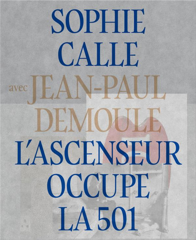 L'ASCENSEUR OCCUPE LA 501 - CALLE/DEMOULE - ACTES SUD