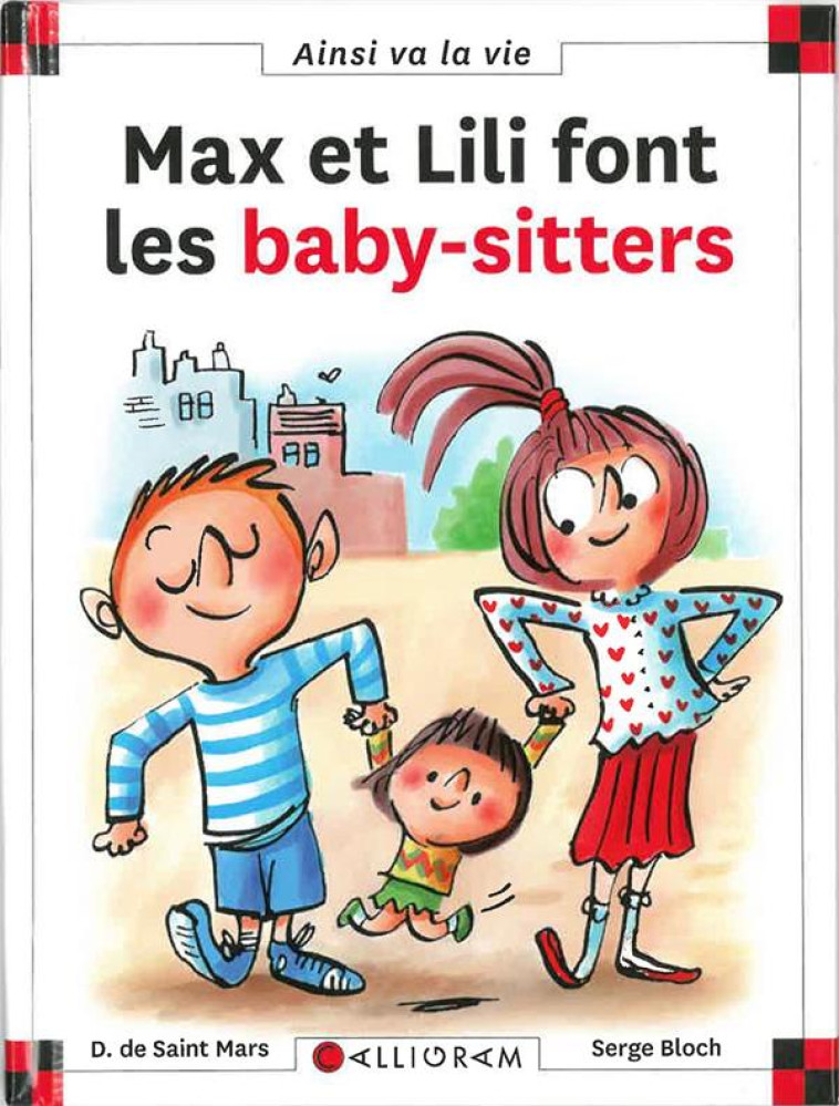 MAX ET LILI FONT LES BABY SITTERS - DE SAINT MARS/BLOCH - CALLIGRAM