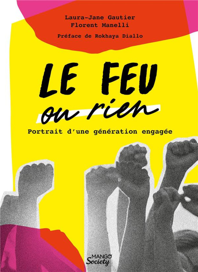 LE FEU OU RIEN : PORTRAIT D'UNE GENERATION ENGAGEE - GAUTIER/MANELLI - MANGO