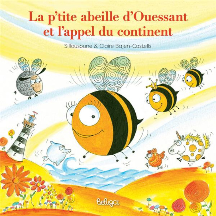 LA P'TITE ABEILLE D'OUESSANT ET L'APPEL DU CONTINENT - SILLOUSOUNE - BELUGA