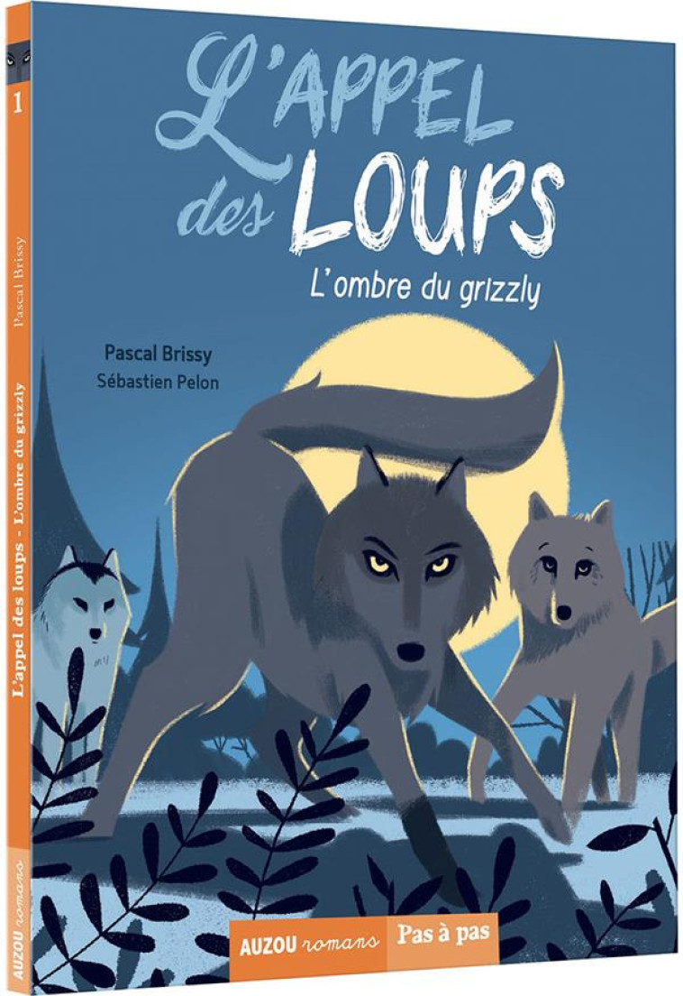 APPEL DES LOUPS T1 - BRISSY/PELON - PHILIPPE AUZOU