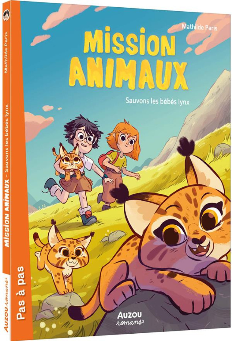 MISSION ANIMAUX TOME 6 - SAUVONS LES BEBES LYNX - PARIS/DEREGNAUCOURT - PHILIPPE AUZOU