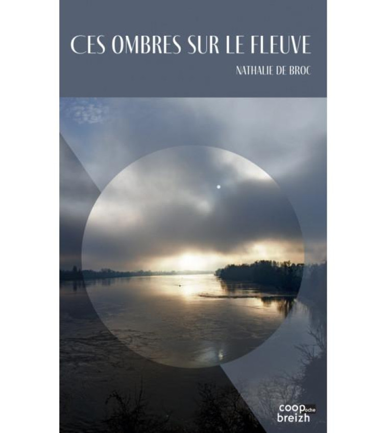 CES OMBRES SUR LE FLEUVE - DE BROC NATHALIE - COOP BREIZH