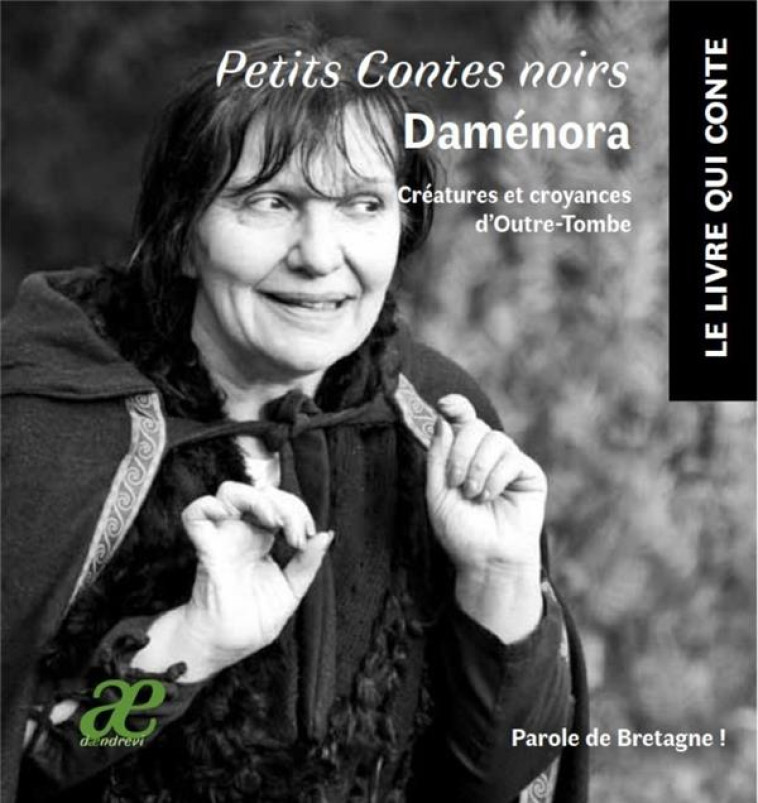 PETITS CONTES NOIRS - CREATURES ET CROYANCES D-OUTRE-TOMBE - DAMENORA - DAENDREVI