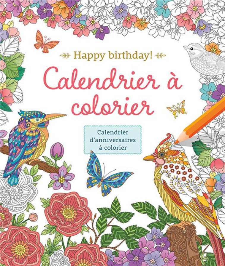 HAPPY BIRTHDAY! CALENDRIER A COLORIER - COLLECTIF - NC