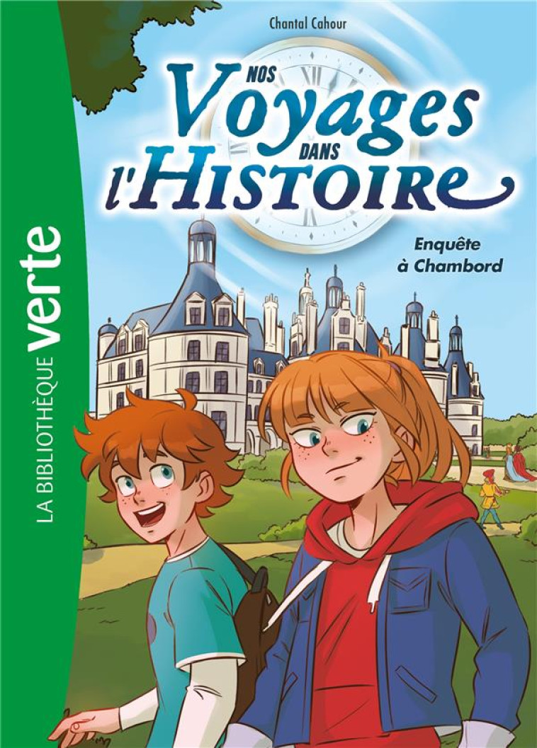 NOS VOYAGES DANS L'HISTOIRE - T01 - NOS VOYAGES DANS L'HISTOIRE 01 - CHAMBORD - CAHOUR/DEROO - HACHETTE