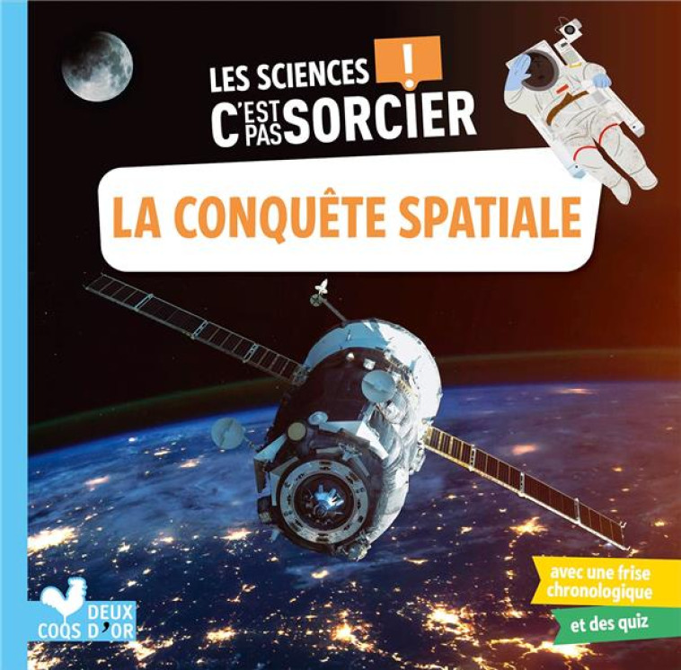 LES SCIENCES C'EST PAS SORCIER - LA CONQUETE SPATIALE - DESFOUR/WORTEMANN - HACHETTE