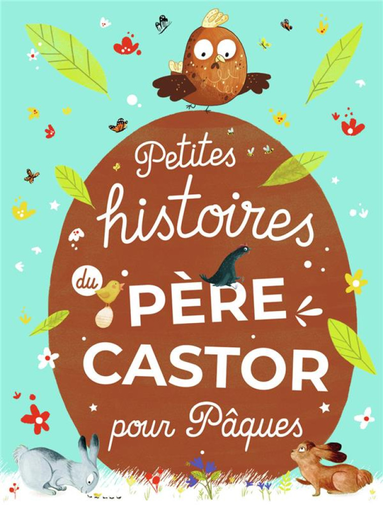 PETITES HISTOIRES DU PERE CASTOR POUR PAQUES - COLLECTIF - FLAMMARION