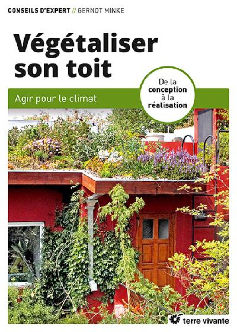 VEGETALISER SON TOIT - AGIR POUR LE CLIMAT - MINKE GERNOT - TERRE VIVANTE