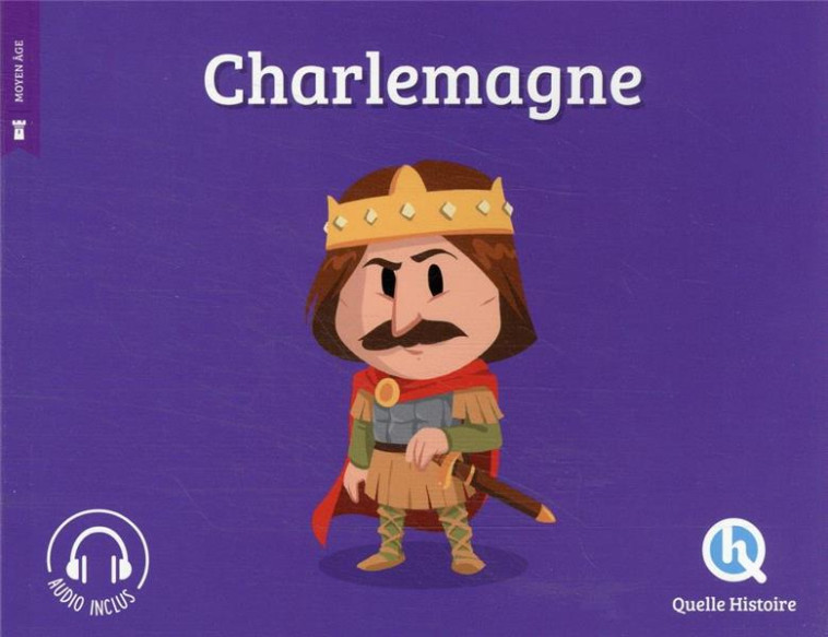 CHARLEMAGNE (2ND ED.) - XXX - QUELLE HISTOIRE