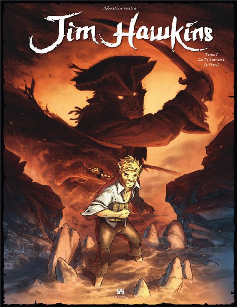 48H BD JIM HAWKINS TOME 1 LE TESTAMENT DE FLINT - VASTRA SEBASTIEN - ANKAMA