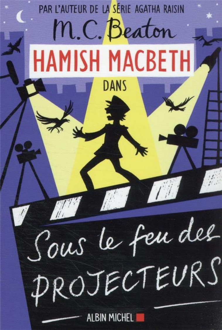 HAMISH MACBETH 14 - SOUS LE FEU DES PROJECTEURS - BEATON M. C. - ALBIN MICHEL