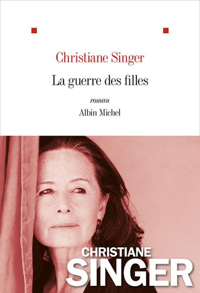 LA GUERRE DES FILLES - SINGER CHRISTIANE - ALBIN MICHEL