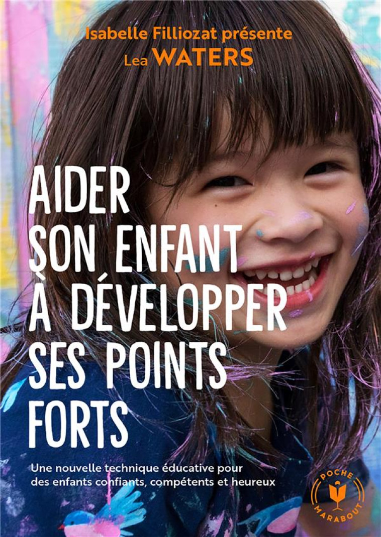 AIDER SON ENFANT A DEVELOPPER SES POINTS FORTS - UNE NOUVELLE TECHNIQUE EDUCATIVE POUR DES ENFANTS C - WATERS LEA - MARABOUT