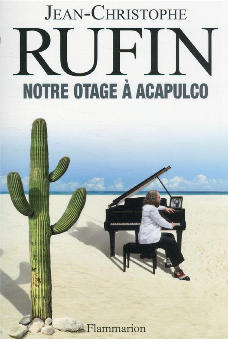 NOTRE OTAGE A  ACAPULCO - RUFIN J-C. - FLAMMARION