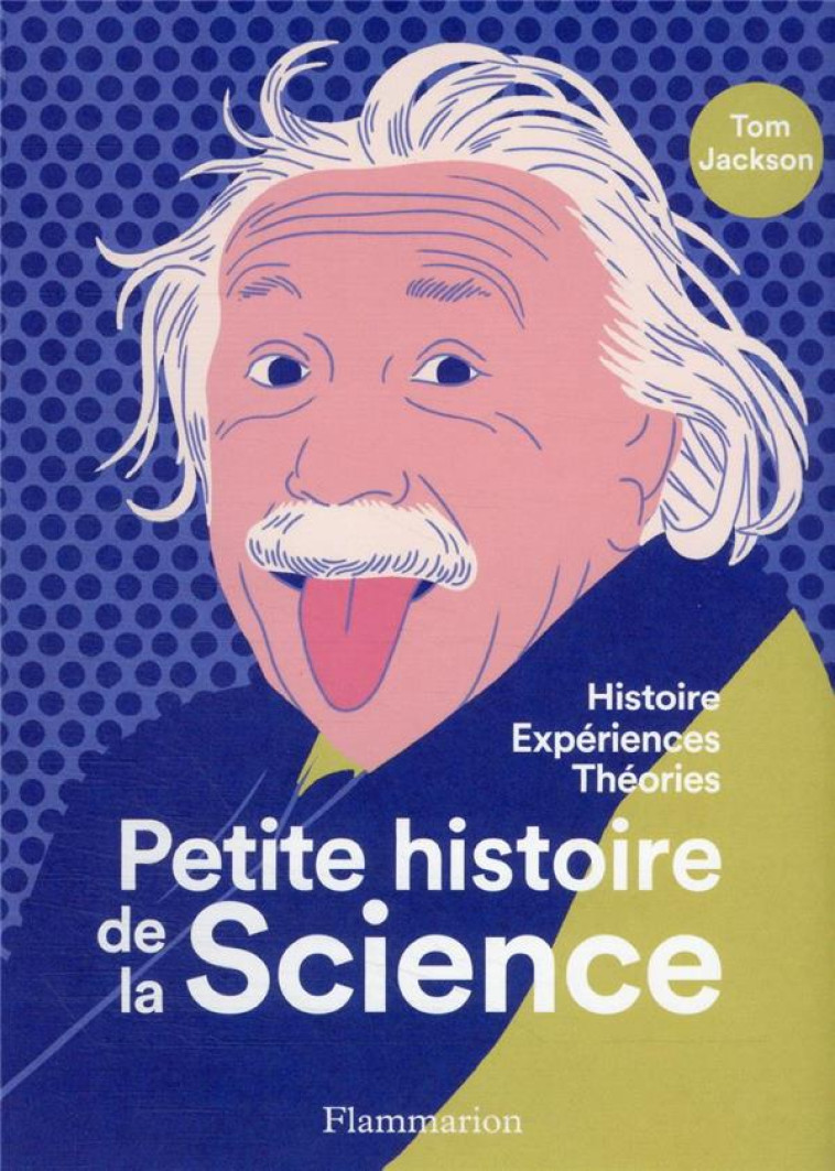 PETITE HISTOIRE DE LA SCIENCE - ILLUSTRATIONS, NOIR ET BLANC - JACKSON TOM - FLAMMARION