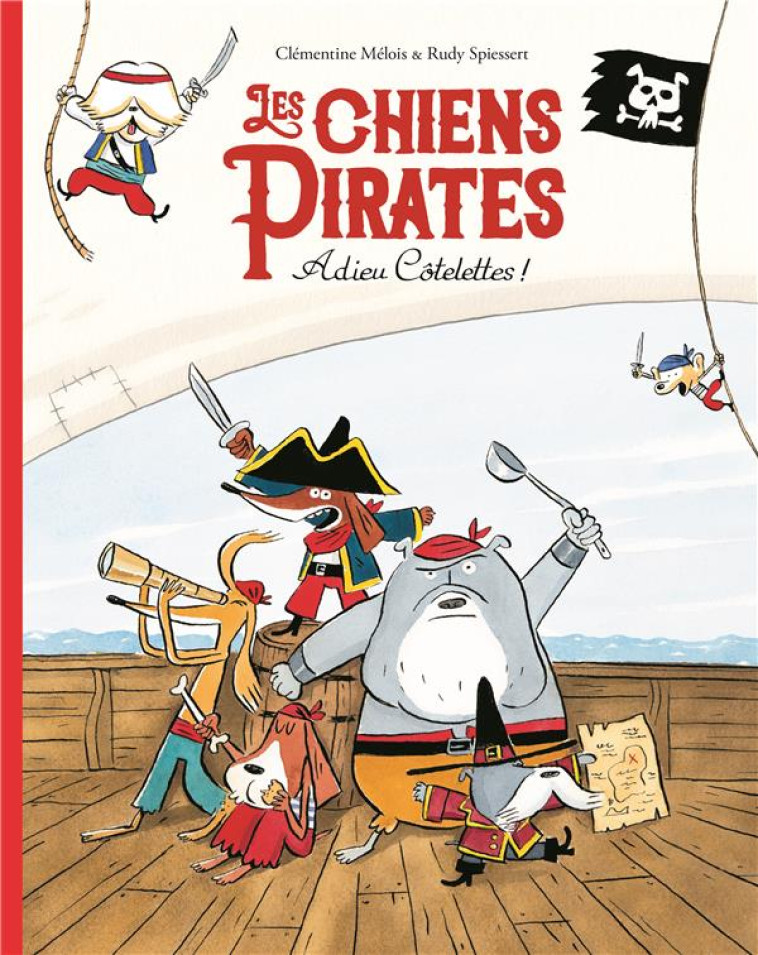 CHIENS PIRATES DANS ADIEU COTELETTES (LES) - SPIESSERT/MELOIS - EDL