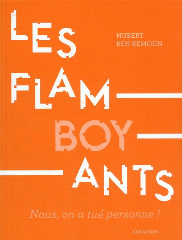 LES FLAMBOYANTS - BEN KEMOUN HUBERT - SARBACANE