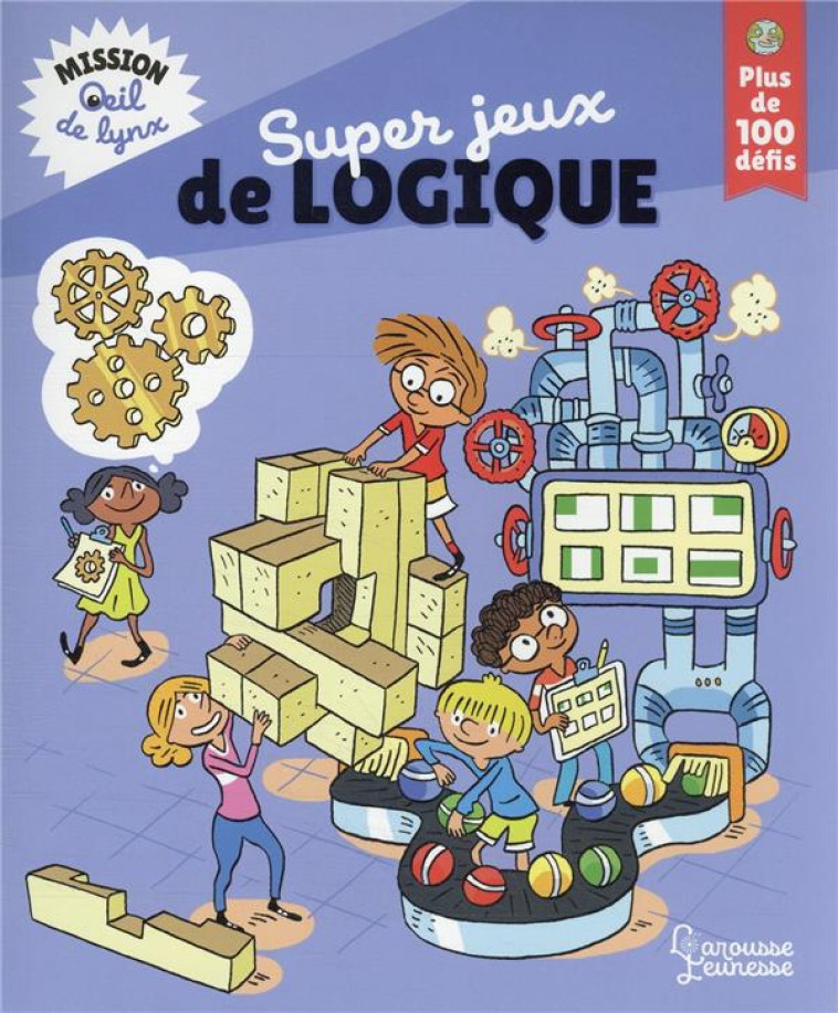 SUPER JEUX DE LOGIQUE-MISSION OEIL DE LYNX - MEYER AURORE - LAROUSSE