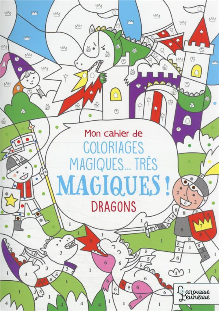 COLORIAGES MAGIQUES TRES MAGIQUES, DRAGONS - NICOLLE ISABELLE - LAROUSSE