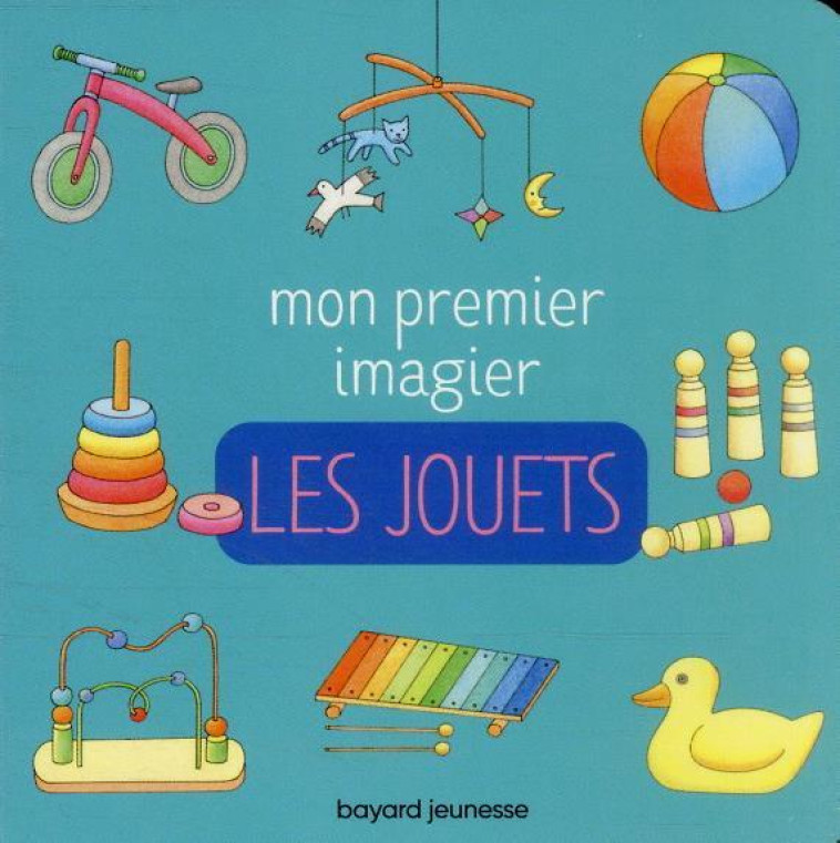 MON PREMIER IMAGIER - LES JOUETS - BOUR MARTIN - BAYARD JEUNESSE