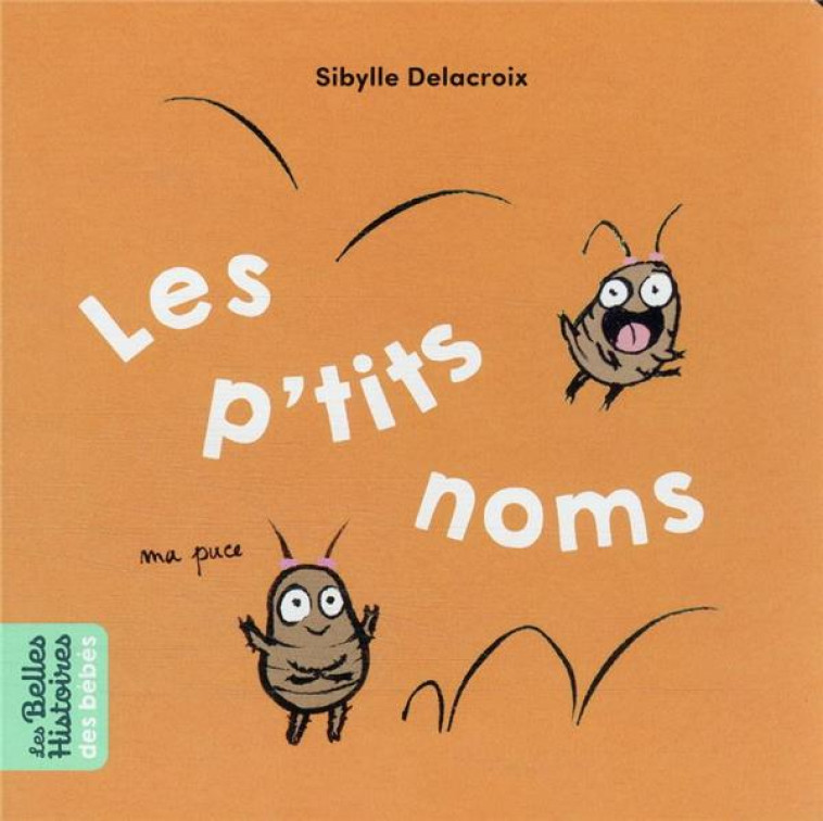 LES P-TITS NOMS - DELACROIX SIBYLLE - BAYARD JEUNESSE