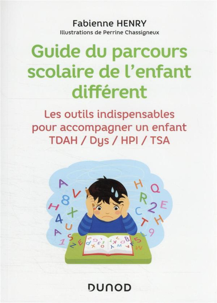 GUIDE DU PARCOURS SCOLAIRE DE L-ENFANT  DIFFERENT  - LES OUTILS INDISPENSABLES POUR ACCOMPAGNER UN - HENRY FABIENNE - DUNOD