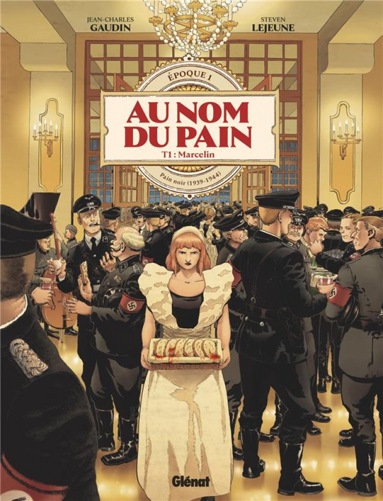 AU NOM DU PAIN - TOME 01 - EPOQUE 1 : PAIN NOIR (1939-1944) - GAUDIN/LEJEUNE - GLENAT