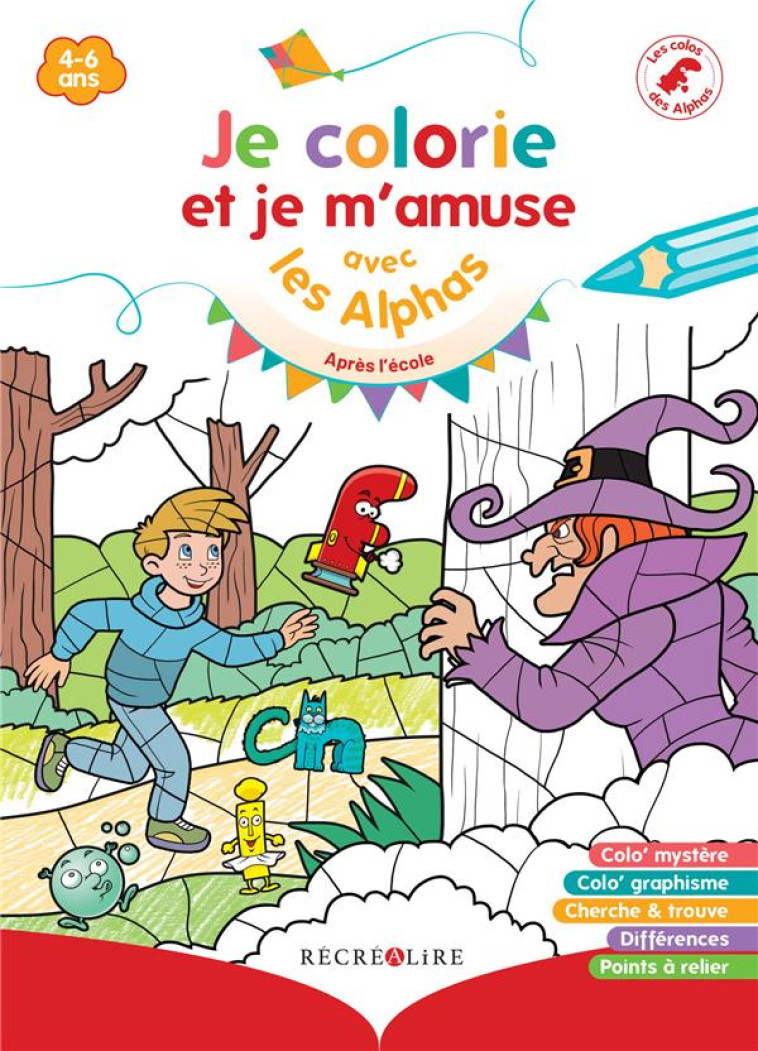 JE COLORIE ET JE M'AMUSE AVEC LES ALPHAS (TITRE PROVISOIRE) - NOUVELLE EDITION - HUGUENIN/TESSIER - RECREALIRE