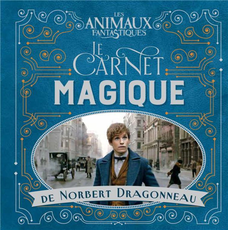 LES ANIMAUX FANTASTIQUES : LE CARNET MAGIQU E DE NORBERT DRAGONNEAU - COLLECTIF - Gallimard-Jeunesse