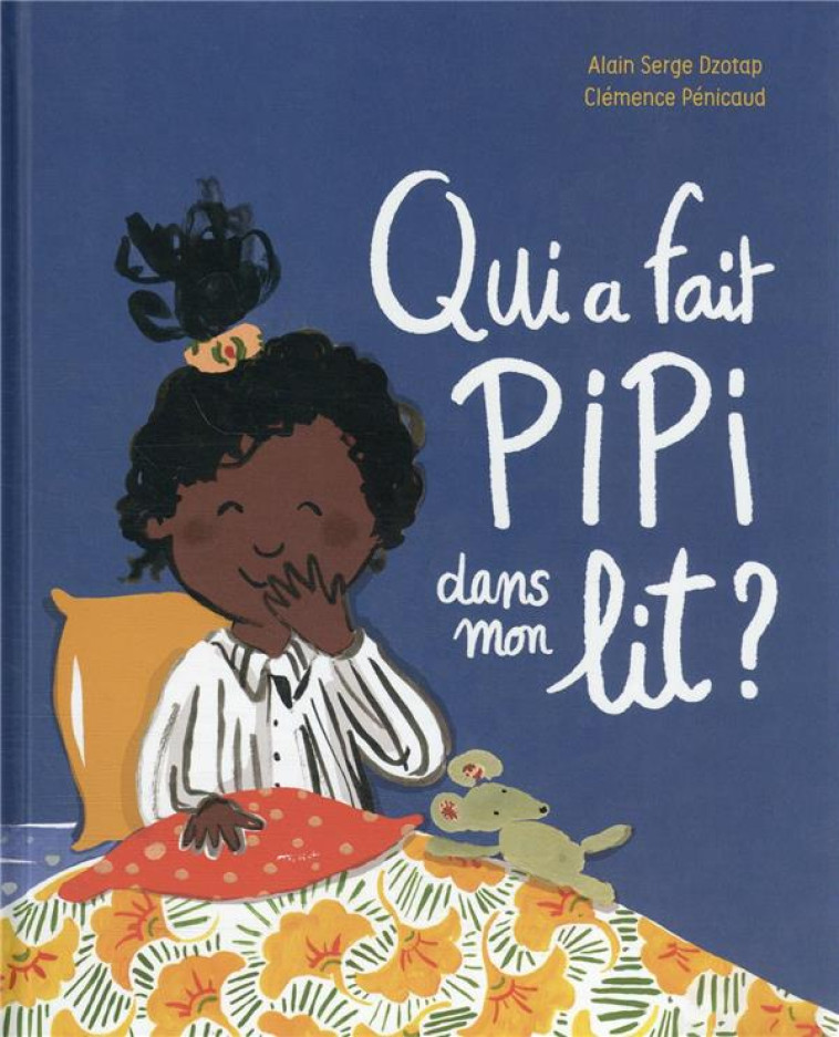 QUI A FAIT PIPI DANS MON LIT ? - DZOTAP/PENICAUD - GALLIMARD