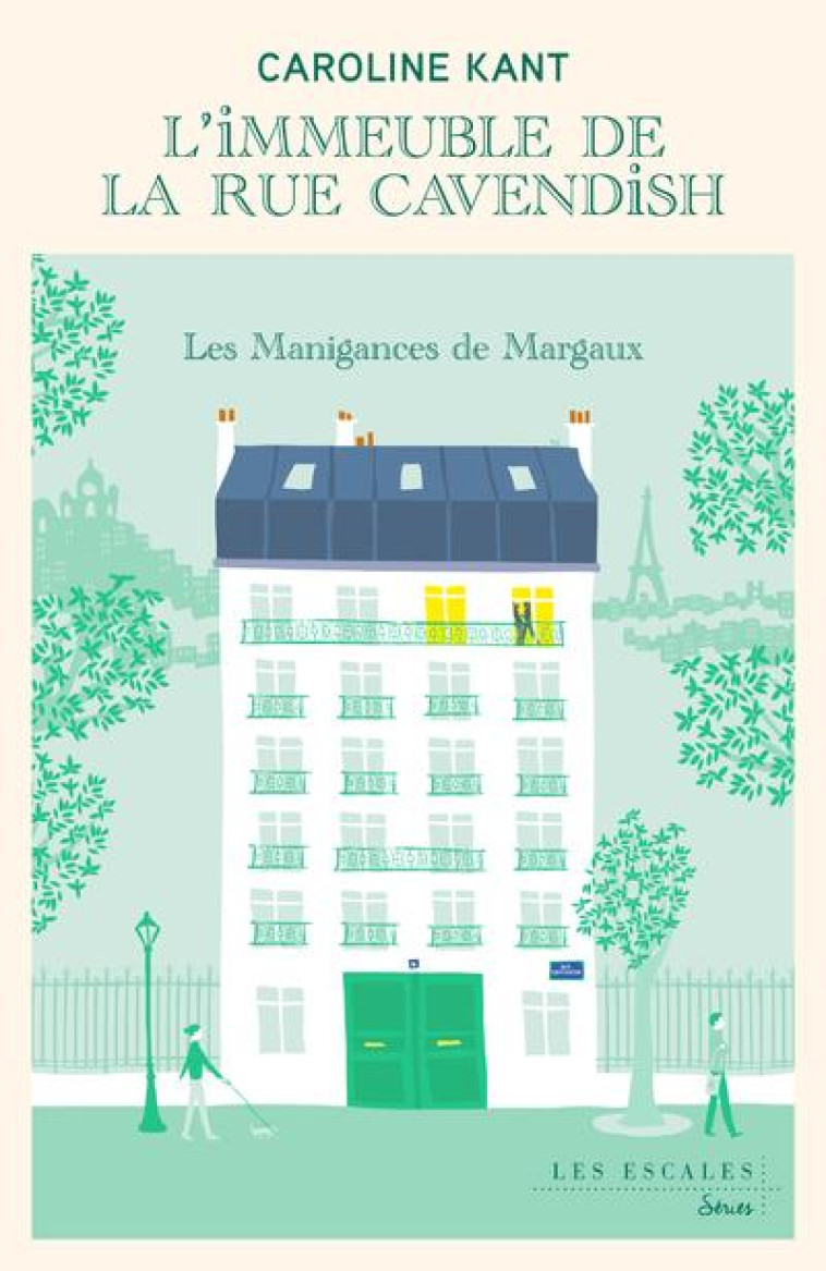 L'IMMEUBLE DE LA RUE CAVENDISH -LES MANIGANCES DE MARGAUX - - KANT CAROLINE - LES ESCALES