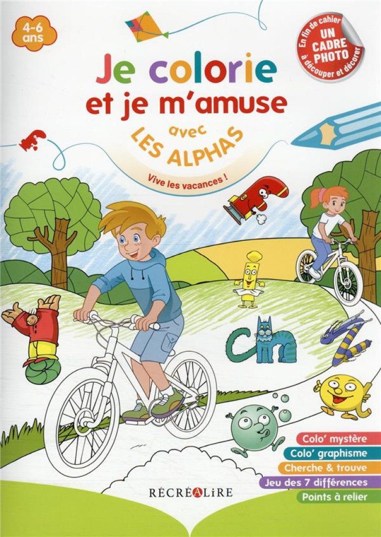 JE COLORIE ET JE M-AMUSE AVEC LES ALPHAS PENDANT LES VACANCES - HUGUENIN/TESSIER - RECREALIRE