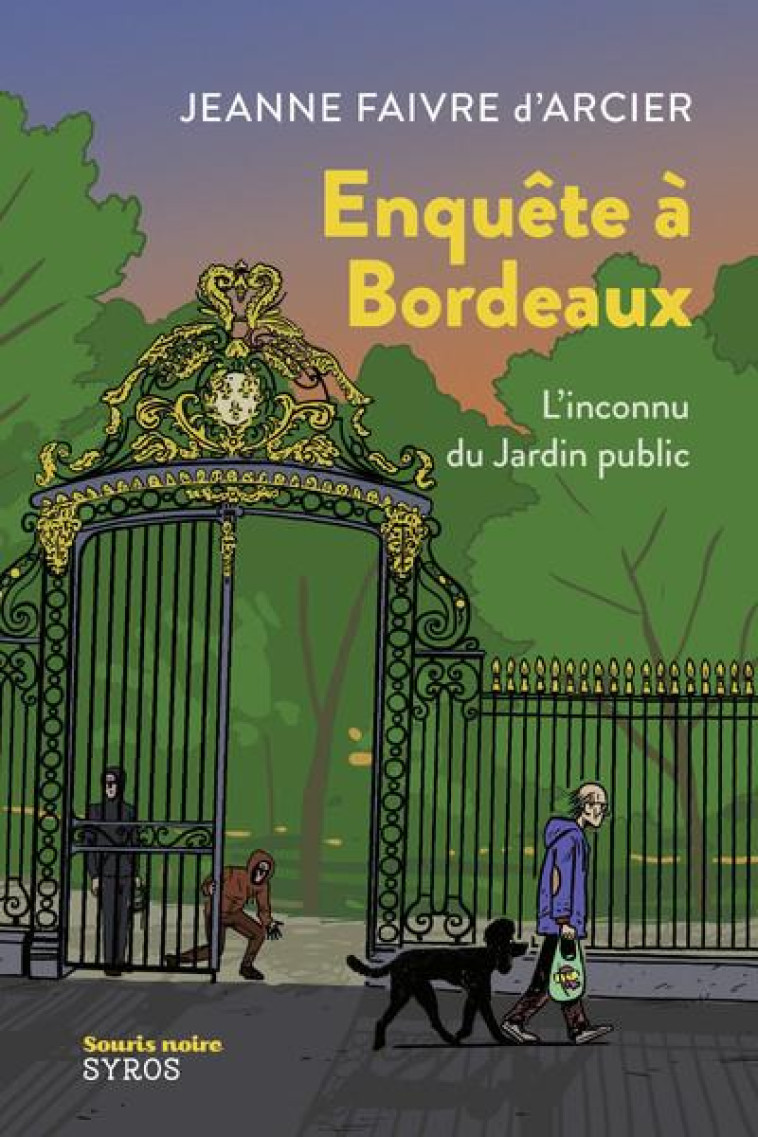 ENQUETE A BORDEAUX - L'INCONNU DU JARDIN PUBLIC - FAIVRE D'ARCIER - SYROS