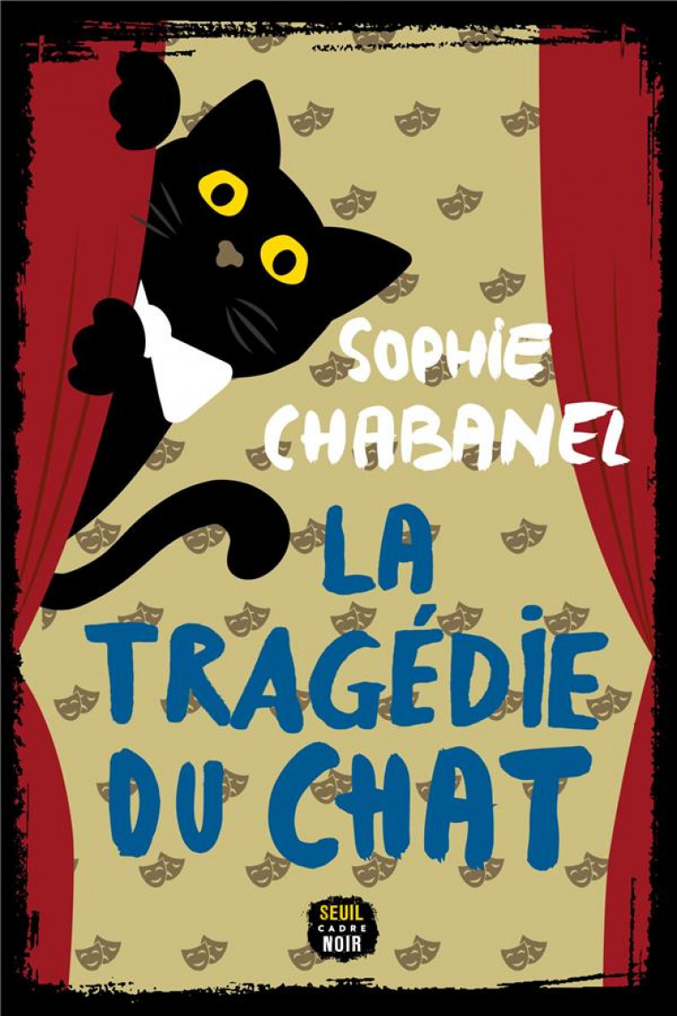 LA TRAGEDIE DU CHAT - CHABANEL SOPHIE - SEUIL