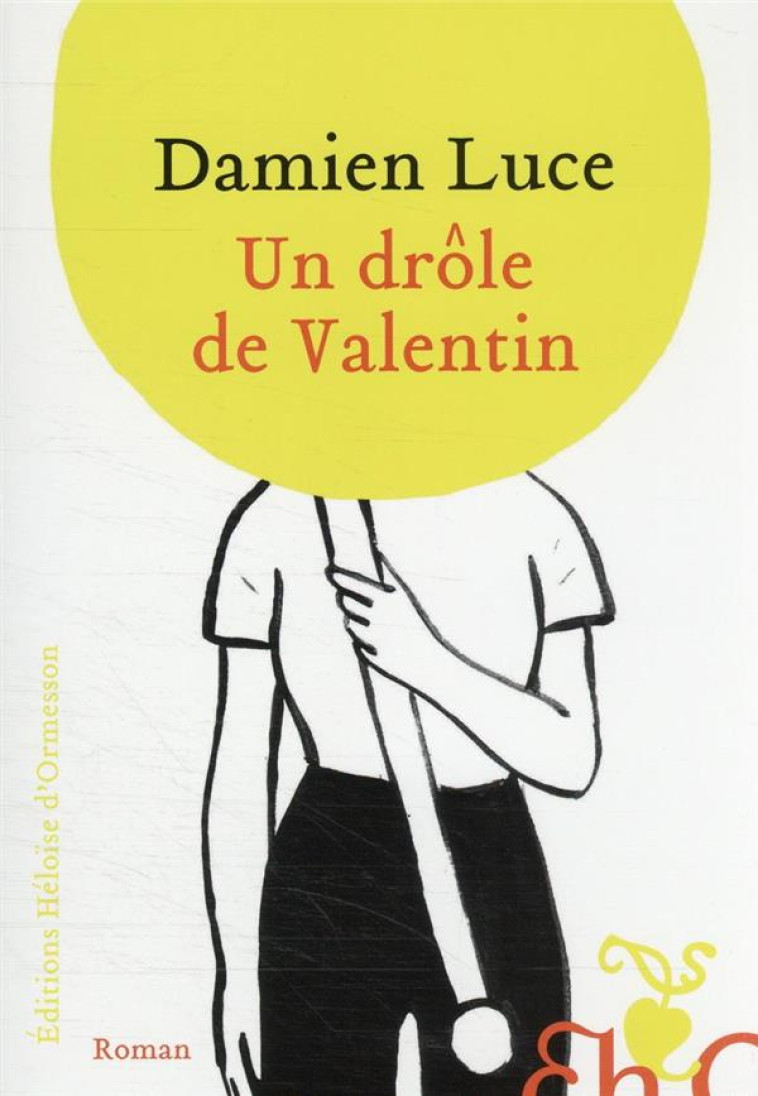 UN DROLE DE VALENTIN - LUCE DAMIEN - H D ORMESSON