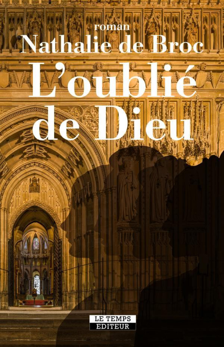 L-OUBLIE DE DIEU - DE BROC NATHALIE - LE TEMPS