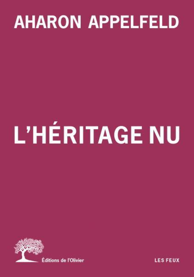 L-HERITAGE NU - APPELFELD AHARON - OLIVIER