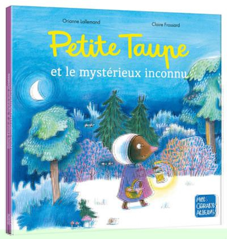 PETITE TAUPE T9 - LE MYSTERIEUX ETRANGER - LALLEMAND/FROSSARD - PHILIPPE AUZOU