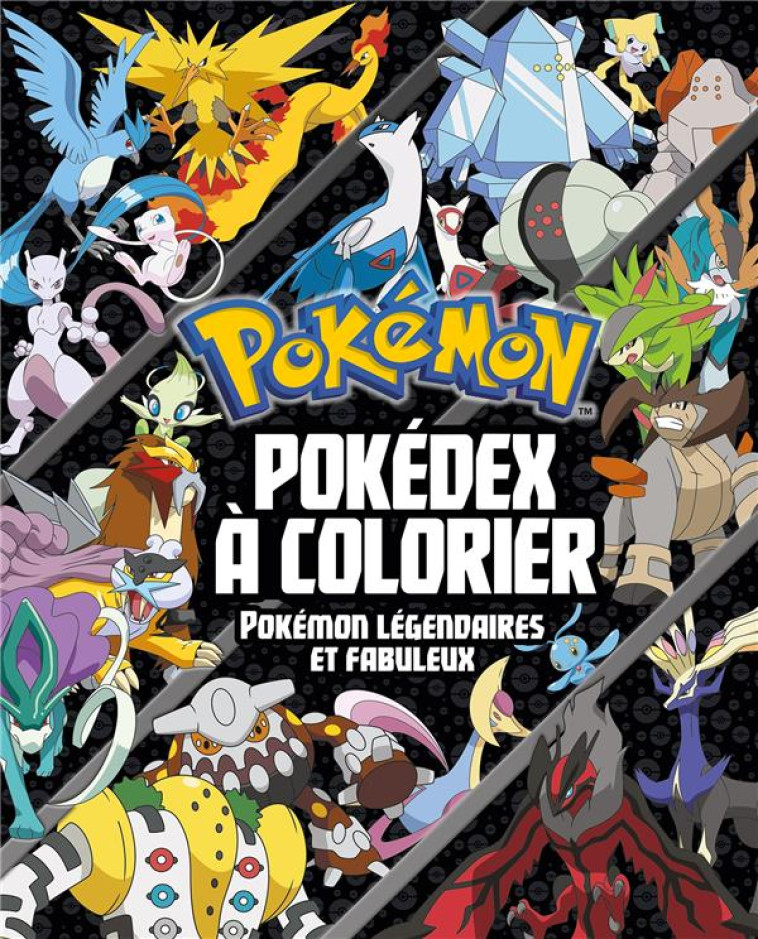 POKEMON - POKEDEX A COLORIER - SPECIAL POKEMON LEGENDAIRES ET FABULEUX - XXX - HACHETTE